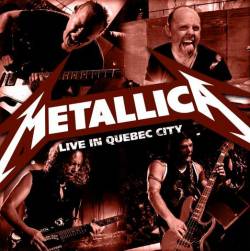 Metallica : Live in Quebec City